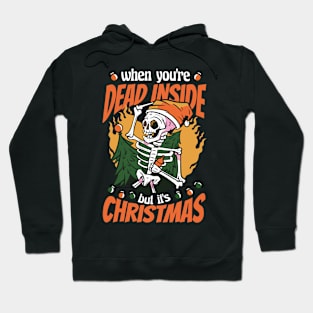 When You're Dead Inside but it's Christmas Hoodie